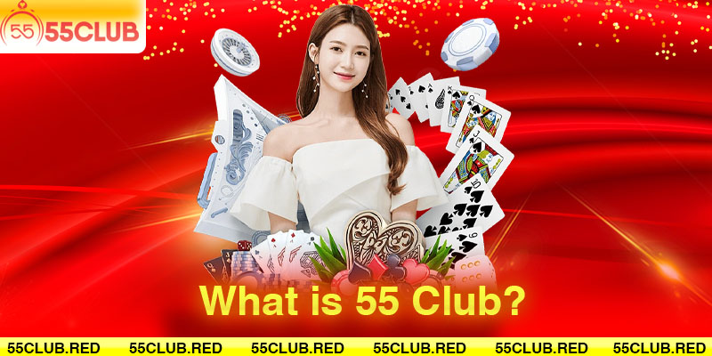 What is 55 Club?