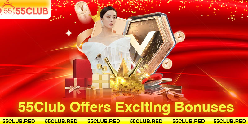 55Club Offers Exciting Bonuses